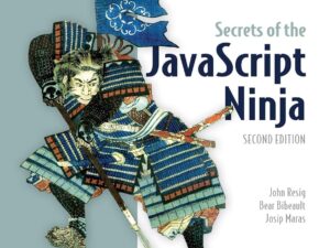 Secrets of the JavaScript Ninja, Third Edition (MEAP V12)